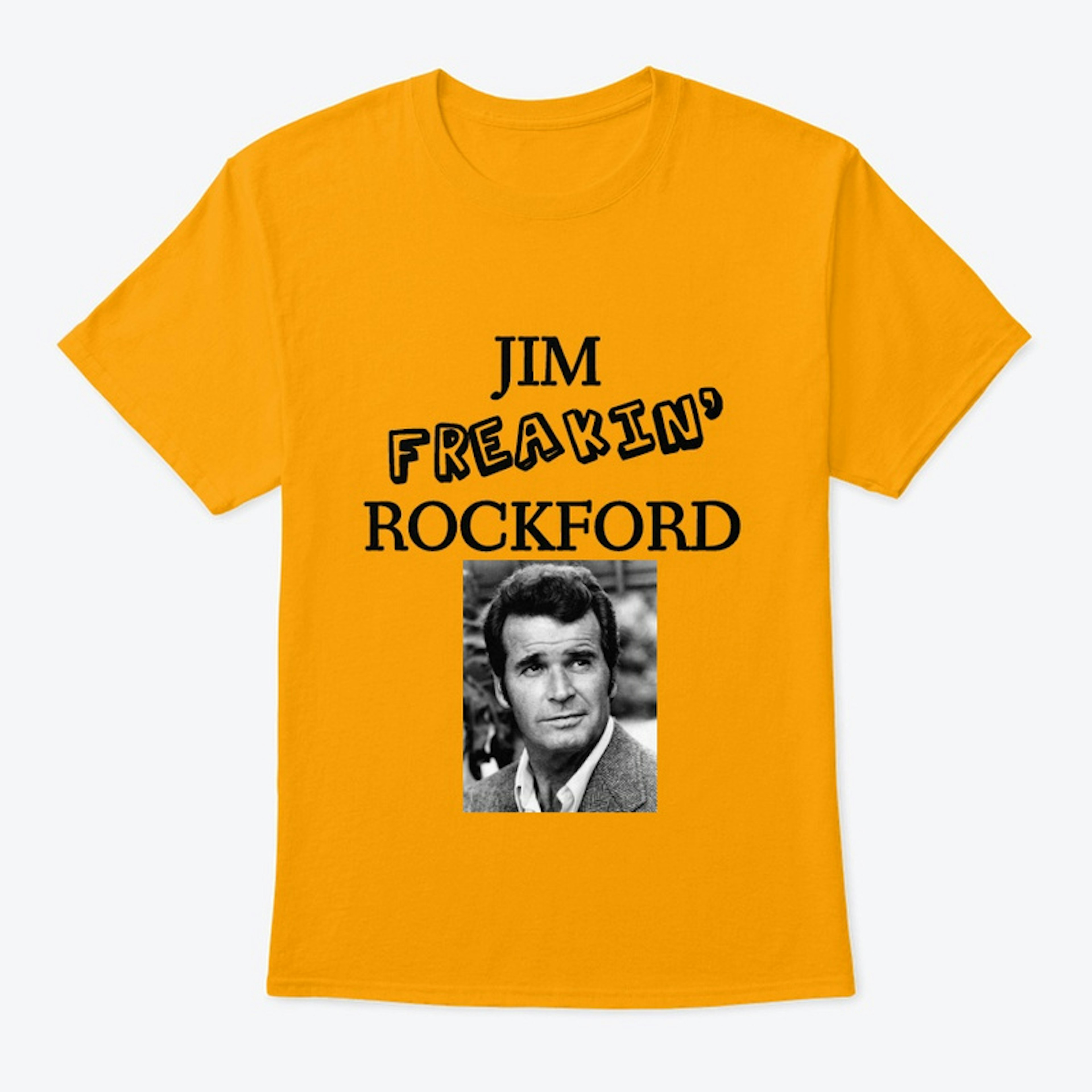 JIM FREAKIN'ROCKFORD 